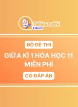 Bộ đề thi Giữa Kì 1 Hóa Học 11 chương trình mới có đáp án
